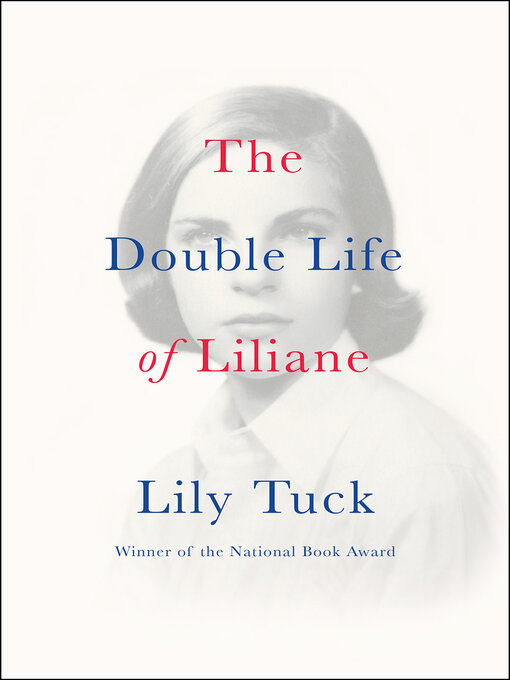 Title details for The Double Life of Liliane by Lily Tuck - Available